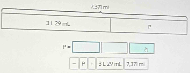 P=□ □ □
-P+3L29mL 7,371 mL