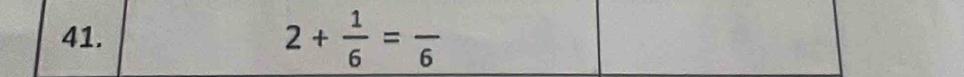 2+ 1/6 =frac 6