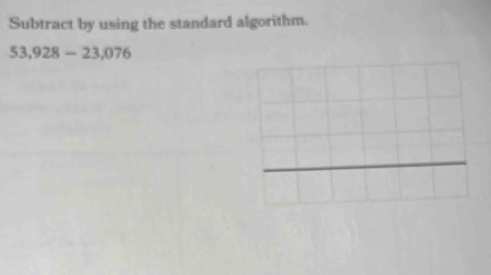 Subtract by using the standard algorithm.
53.928-23.076