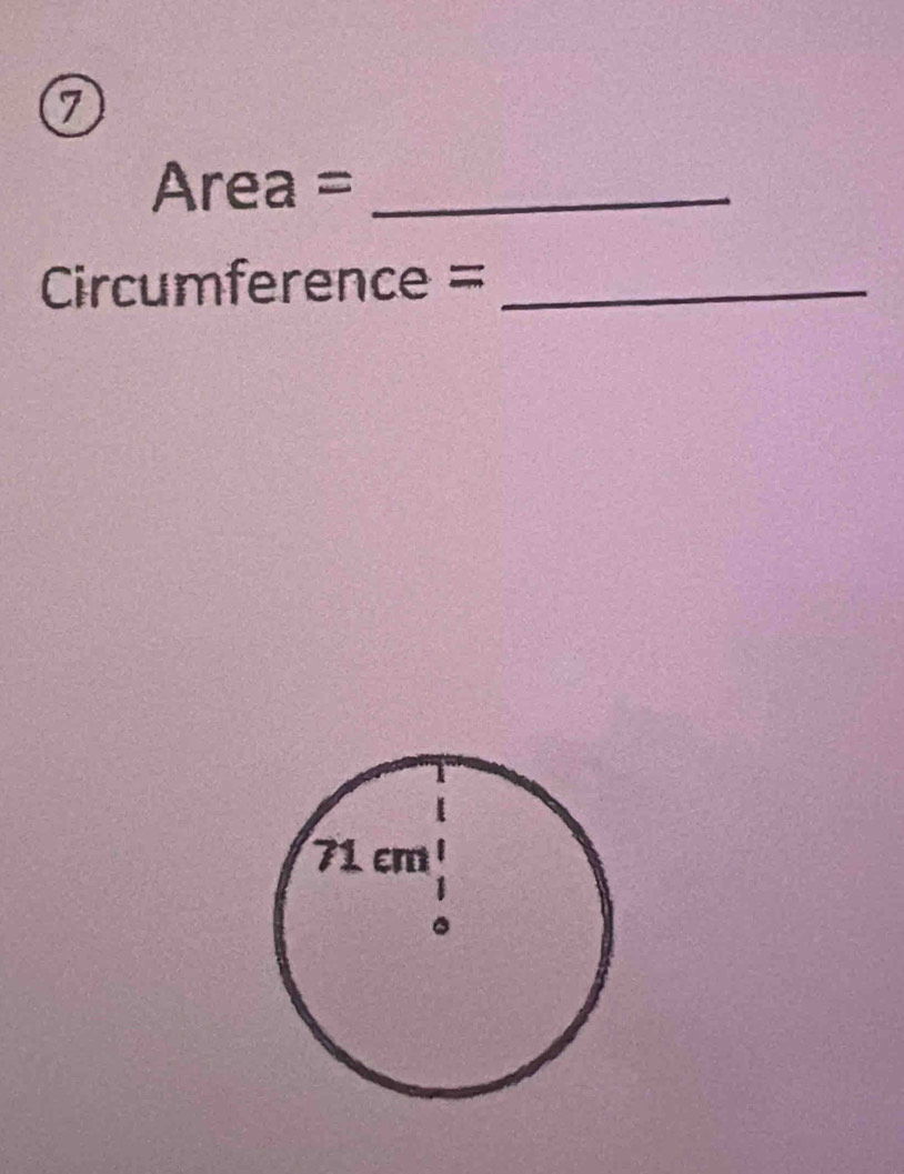 Area =_ 
Circumference =_