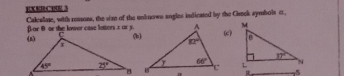 Calculate, with reasons, the size of the unknown angles indicated by the Greck symbols t,
βor θ or the lower case letters x or y.(c)