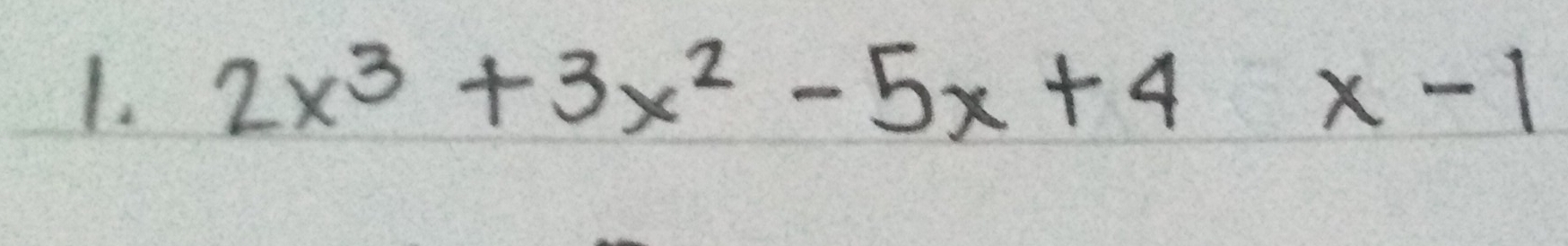 2x^3+3x^2-5x+4 x-1