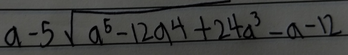 a-5sqrt(a^5-12a^4+24a^3)-a-12