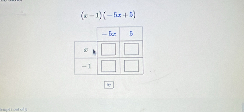 (x-1)(-5x+5)
try 
tempt 1 out of 5