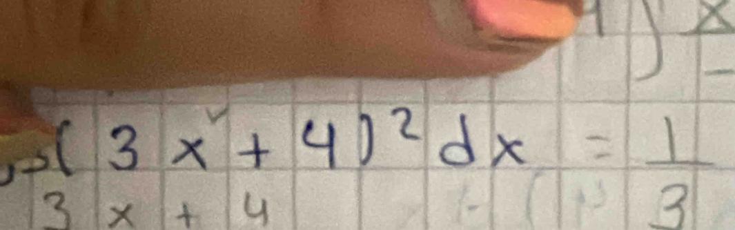 1) enclosecircle2
(3x^2+4)^2dx= 1/3 
3x+4