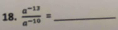  (a^(-13))/a^(-10) = _