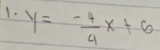 y= (-4)/4 x+6