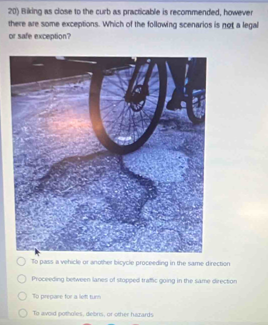 Solved: Biking as close to the curb as practicable is recommended ...