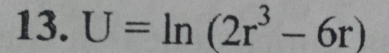 U=ln (2r^3-6r)