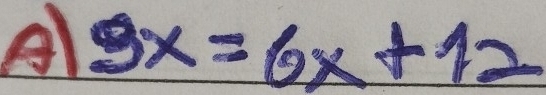 Al 9x=6x+12