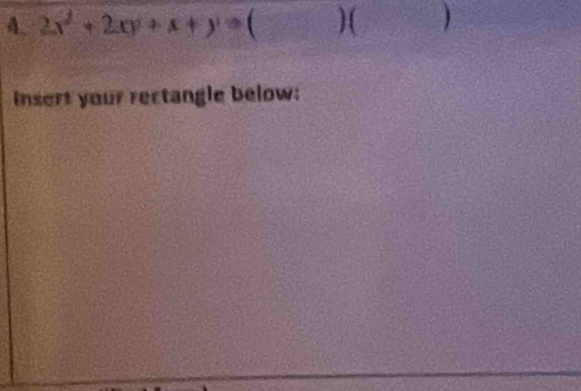 2x^2+2xy+x+y= C )( ) 
Insert your rectangle below: