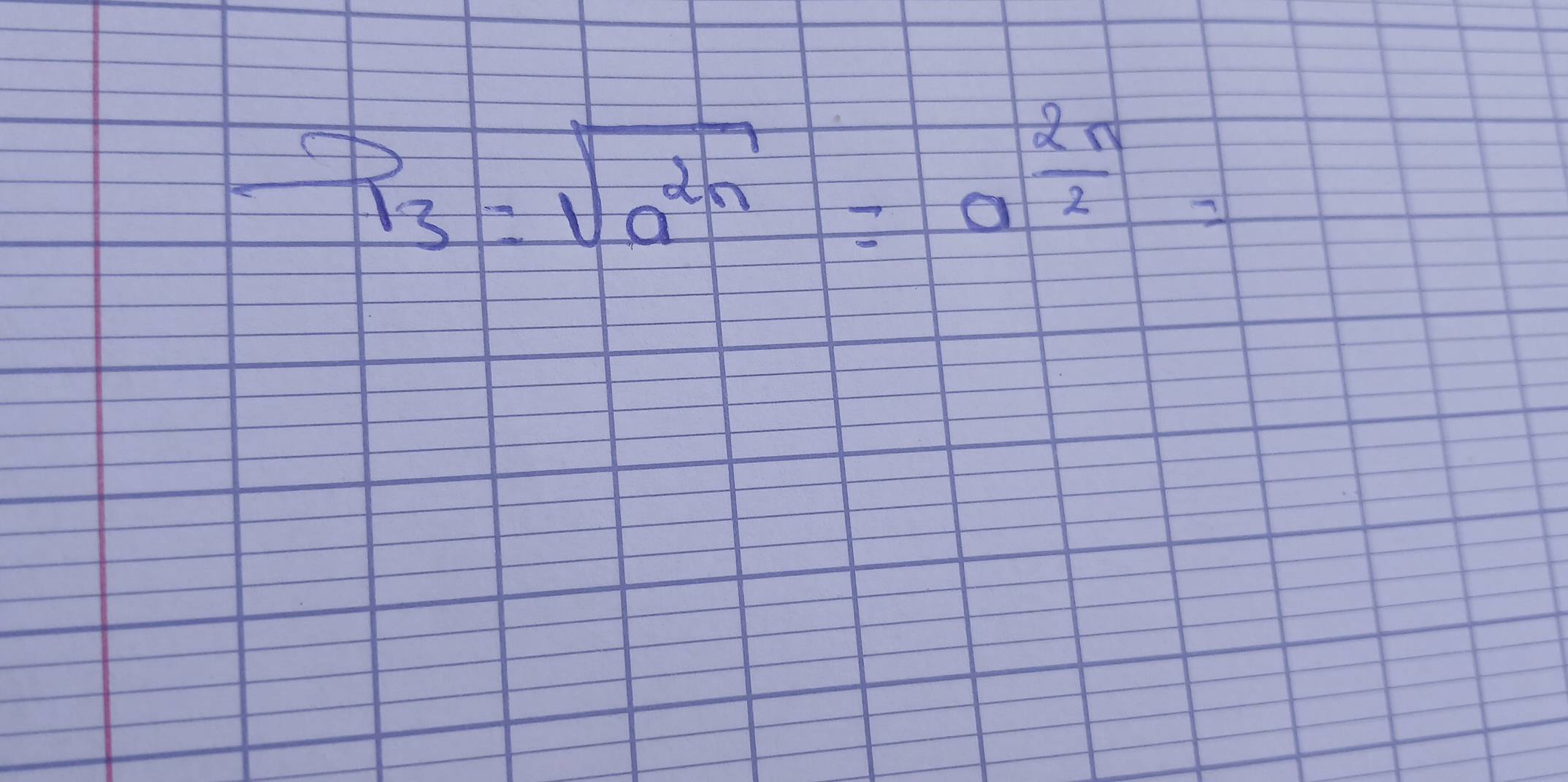 P_3=sqrt(a^(2n))=a^(frac 2n)2=