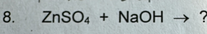 ZnSO_4+ - NaOH ?