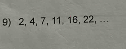 2, 4, 7, 11, 16, 22, ...