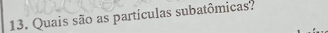 Quais são as partículas subatômicas?