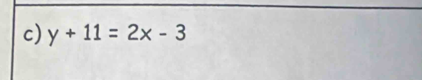 y+11=2x-3