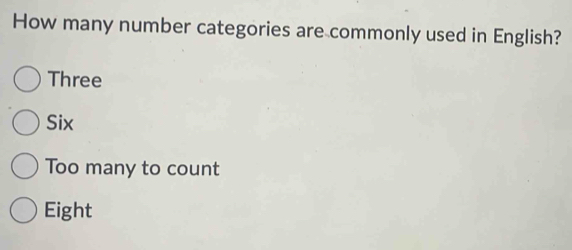 Solved: How many number categories are commonly used in English? Three ...