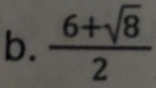  (6+sqrt(8))/2 