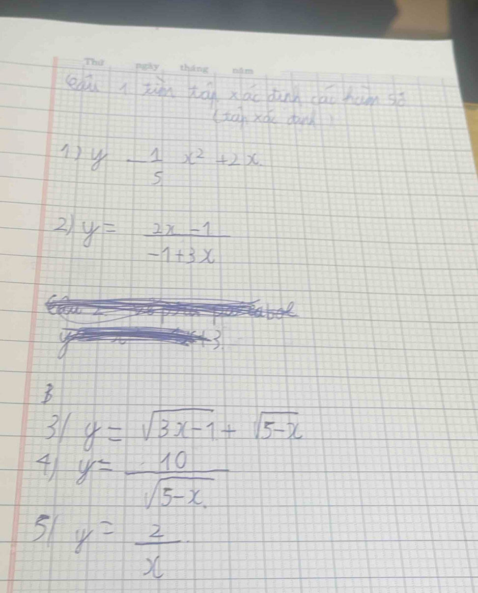 egu i tin tān xao dunn cāi han sè 
(ta) xóu dink) 
1) y- 1/5 x^2+2x. 
2) y= (2x-1)/-1+3x 
B 
31 y=sqrt(3x-1)+sqrt(5-x)
41 y= 10/sqrt(5-x) 
51 y= 2/x 