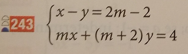 ≈243 beginarrayl x-y=2m-2 mx+(m+2)y=4endarray.