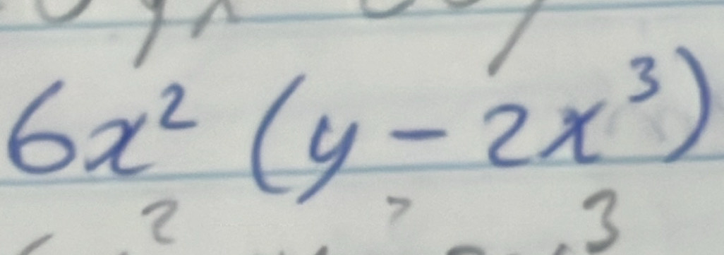 6x^2(y-2x^3)
C
3