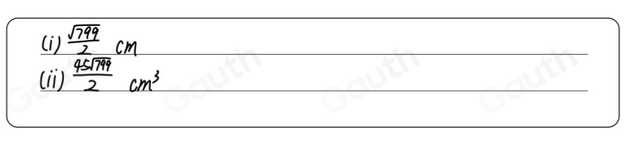 (1)  sqrt(799)/2 cm

(11)  45sqrt(799)/2 cm^3