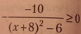 -frac -10(x+8)^2-6≥ 0