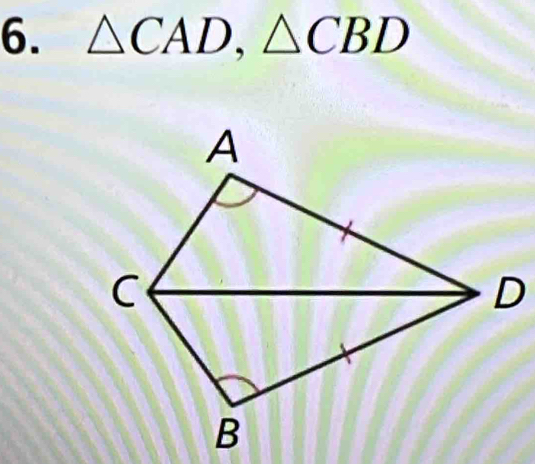 △ CAD, △ CBD