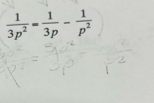  1/3p^2 = 1/3p - 1/p^2 