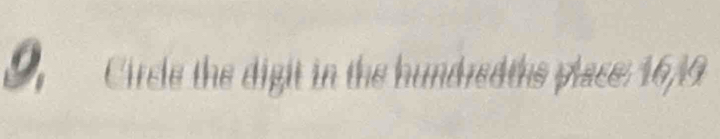 Circle the digit in the hundred ths place: 16/9