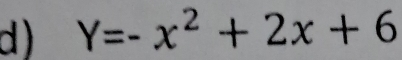 ) Y=-x^2+2x+6