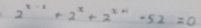 2^(x-1)+2^x+2^(x+1)-52=0