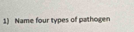 Name four types of pathogen