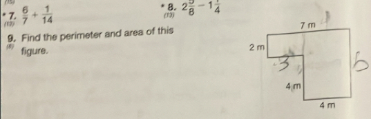 (13) 2 5/8 -1 1/4 
(13)  6/7 + 1/14 
8. 
9. Find the perimeter and area of this 
figure.