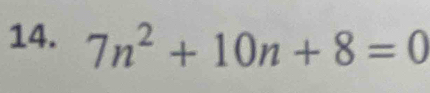 7n^2+10n+8=0