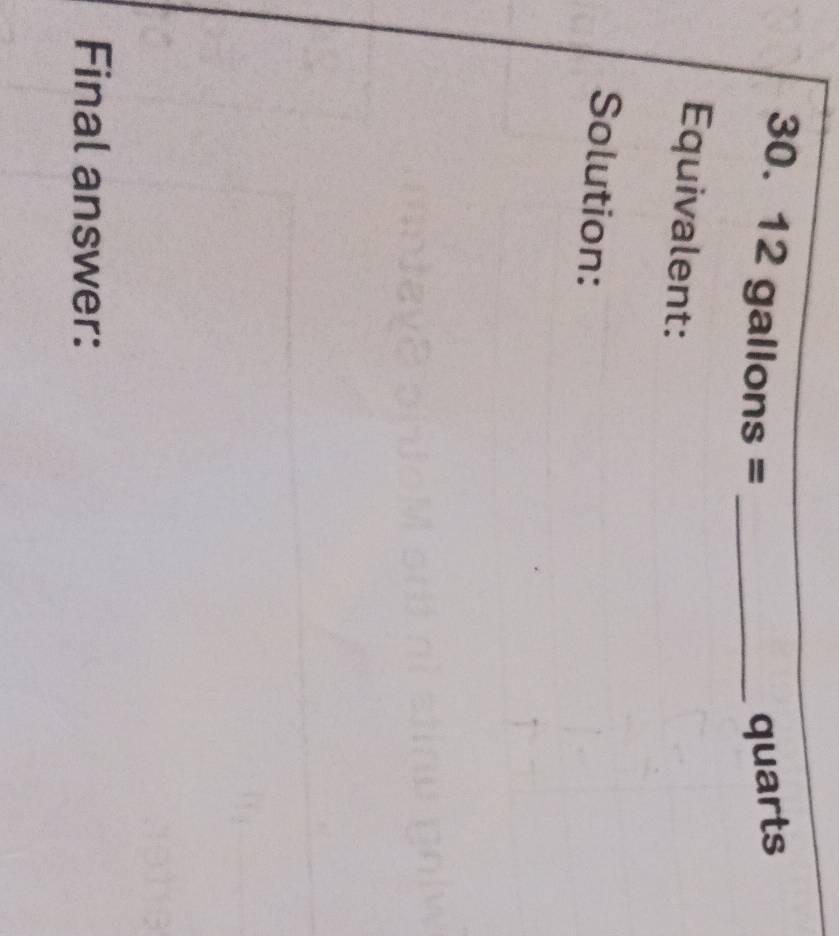 12gallons= _ quarts
Equivalent: 
Solution: 
Final answer: