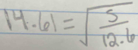 square^(□)□  4. 
/ 61=sqrt(frac 5)12.6