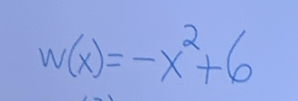 w(x)=-x^2+6