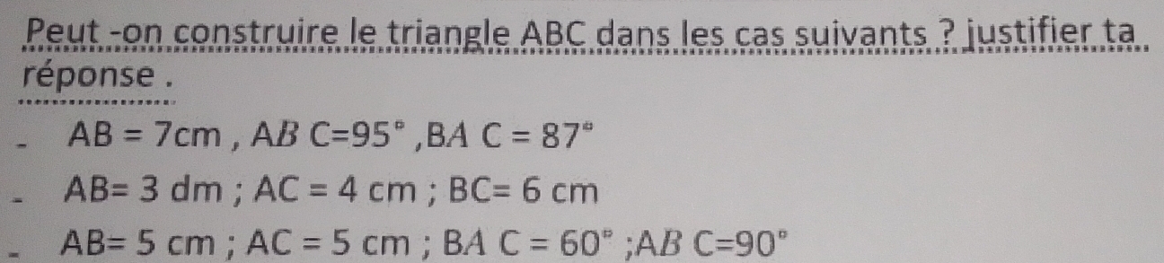 Solved: Peut -on construire le triangle ABC dans les cas suivants ...