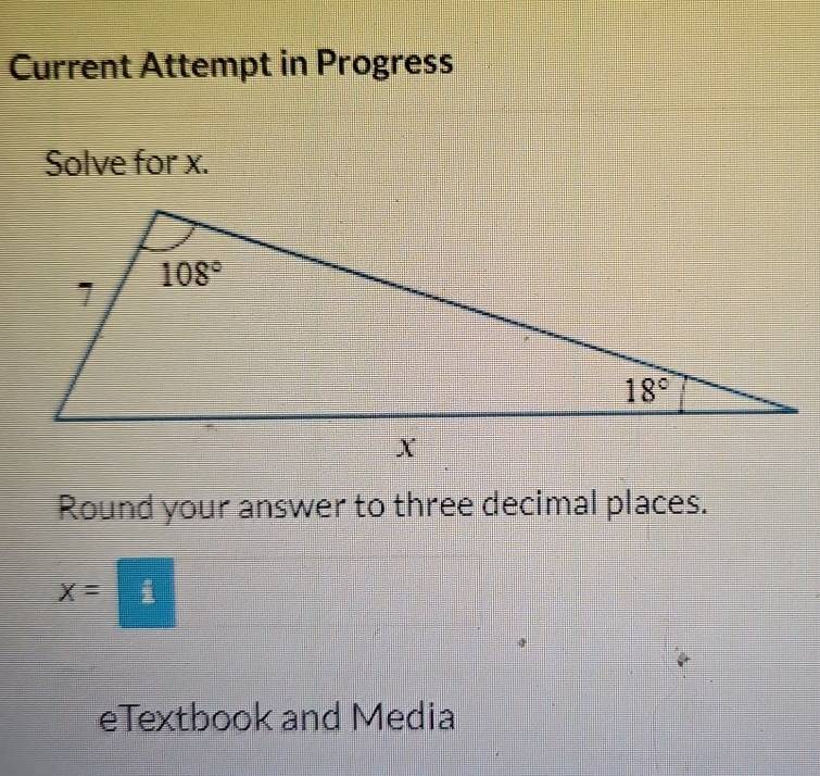 Current Attempt in Progress
Solve for x.
Round your answer to three decimal places.
X=
eTextbook and Media