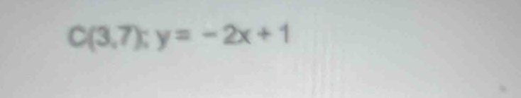 C(3,7);y=-2x+1