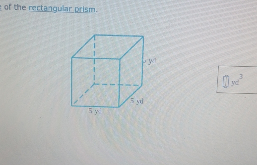 of the rectangular prism.
□ yd^3