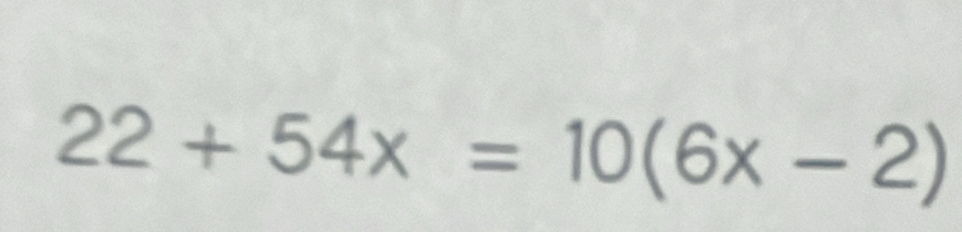 22+54x=10(6x-2)