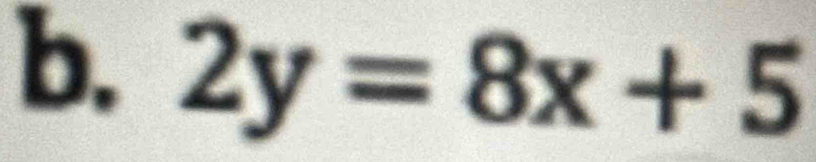 2y=8x+5