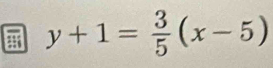 y+1= 3/5 (x-5)