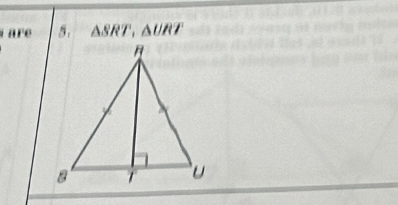 are 5. △ SRT, △ URT