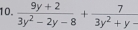  (9y+2)/3y^2-2y-8 + 7/3y^2+y- 