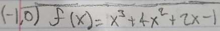 (-1,0)overline f(x)=x^3+4x^2+2x-1