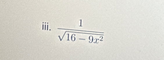  1/sqrt(16-9x^2) 