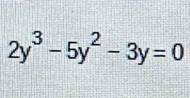 2y^3-5y^2-3y=0